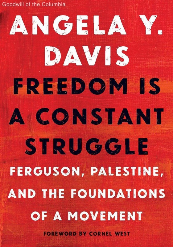 Freedom Is a Constant Struggle: Ferguson, Palestine, and the Foundations of a…