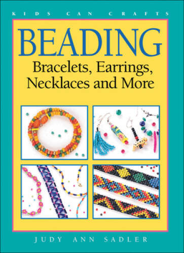 Beading: Bracelets, Earrings, Necklaces and More (Kids Can Do It) – VERY GOOD