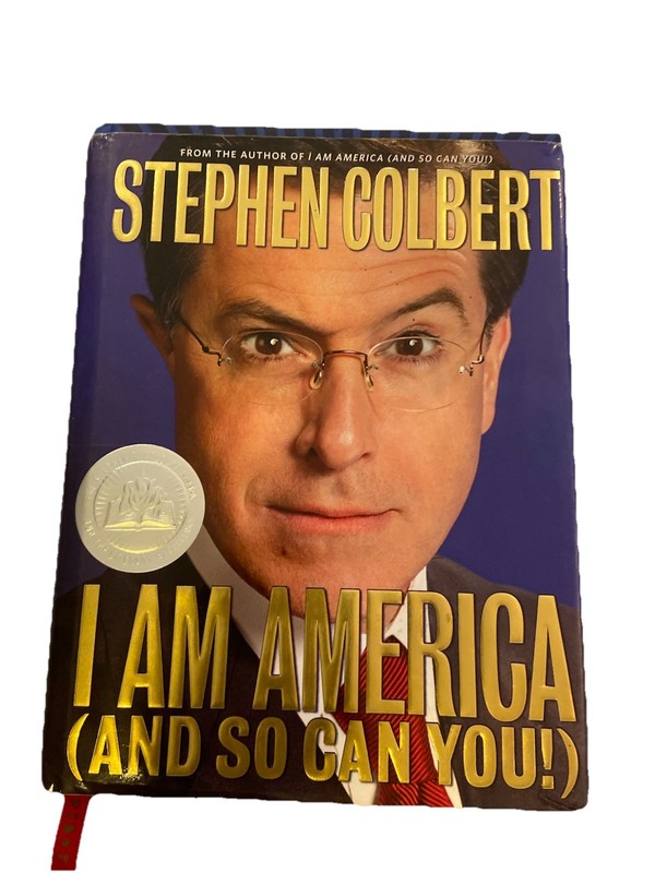 I Am America and So Can You! by Stephen Colbert 2007 Hardcover