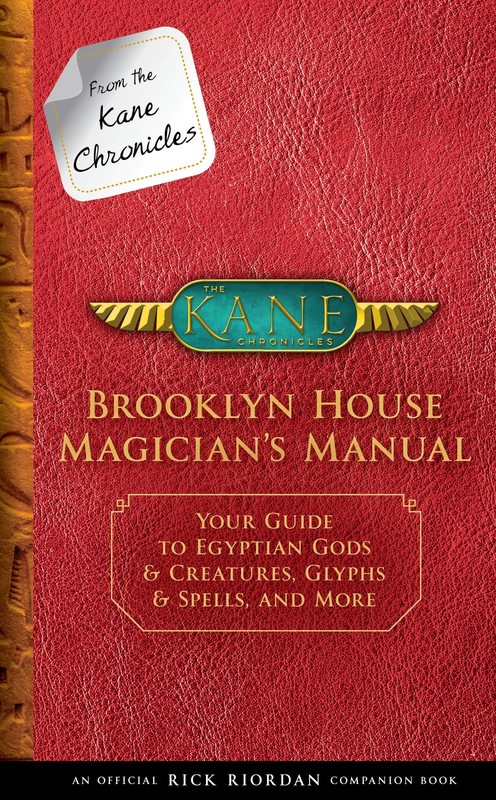 From the Kane Chronicles: Brooklyn House Magician’s Manual-An Official Rick …