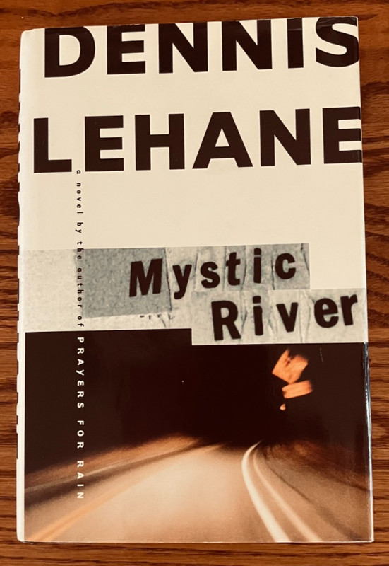 Mystic River : A Novel by Dennis Lehane , 2001, HC, Signed 1st. Ed.