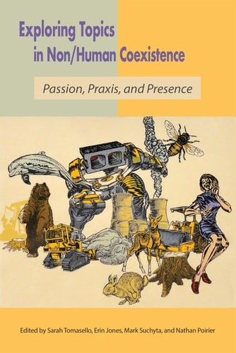 Exploring Topics in Non/Human Coexistence: Passion, Praxis, and Presence –