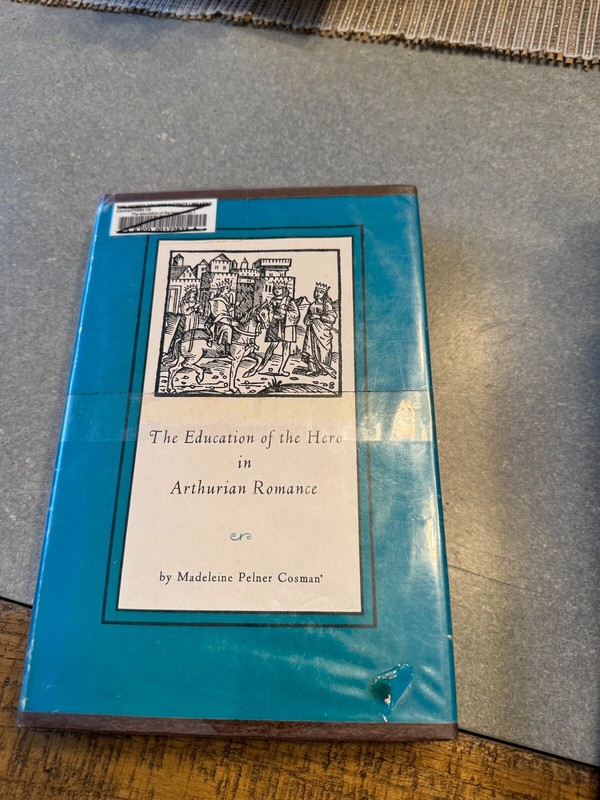 The Education Of The Hero In Arthurian Romance