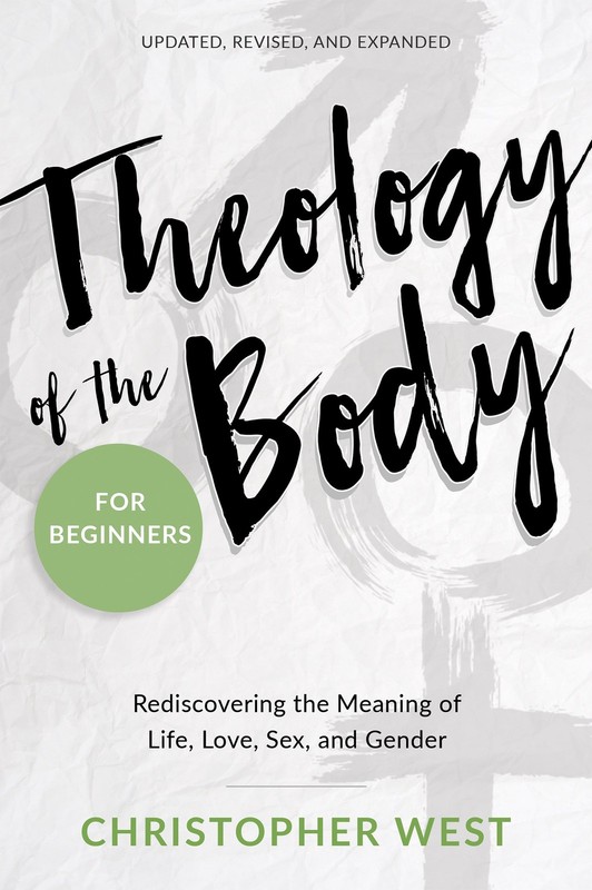 Theology of the Body for Beginners: Rediscovering the Meaning of Life, Love,…
