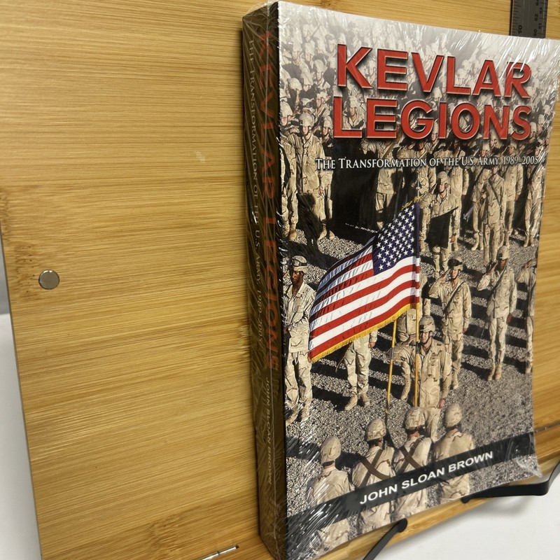 Kev-lar Legions: Transformation of the US Army 1989-2005 John Brown New Sealed gallery