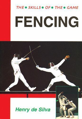 Fencing: Techniques of Foil, Epee and Sabre by Pitman, Brian The Crowood Press
