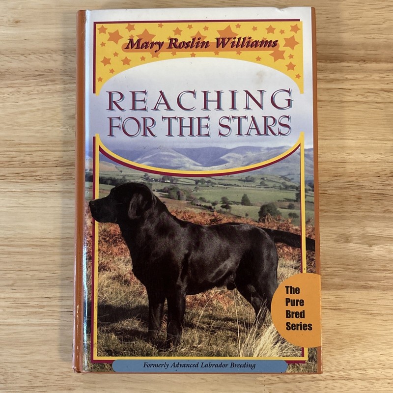 Reaching for the Stars: Labrador Breeding Mary Roslin Williams Ltd Ed