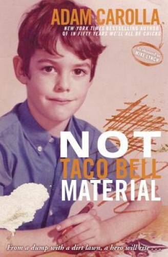 Not Taco Bell Material – Hardcover By Carolla, Adam – GOOD