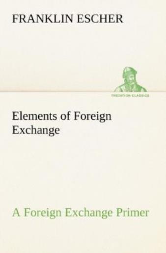 Elements Of Foreign Exchange A Foreign Exchange Primer