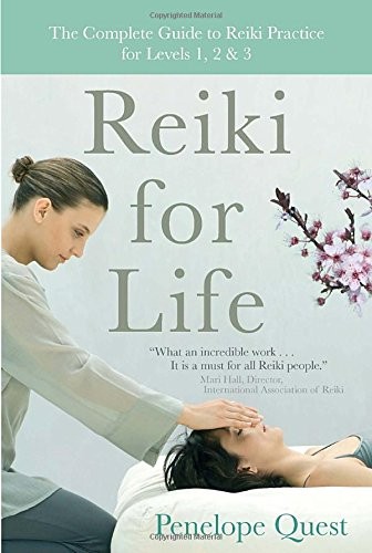 REIKI FOR LIFE: THE COMPLETE GUIDE TO REIKI PRACTICE FOR By Penelope Quest *NEW*