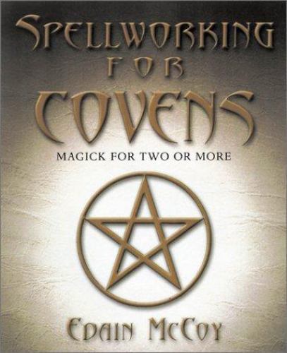 Spellworking for Covens: Magick for Two o- 9780738702612, Edain McCoy, paperback