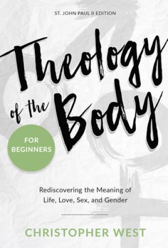 Theology of the Body for Beginners: Rediscovering the Meaning of Li – ACCEPTABLE