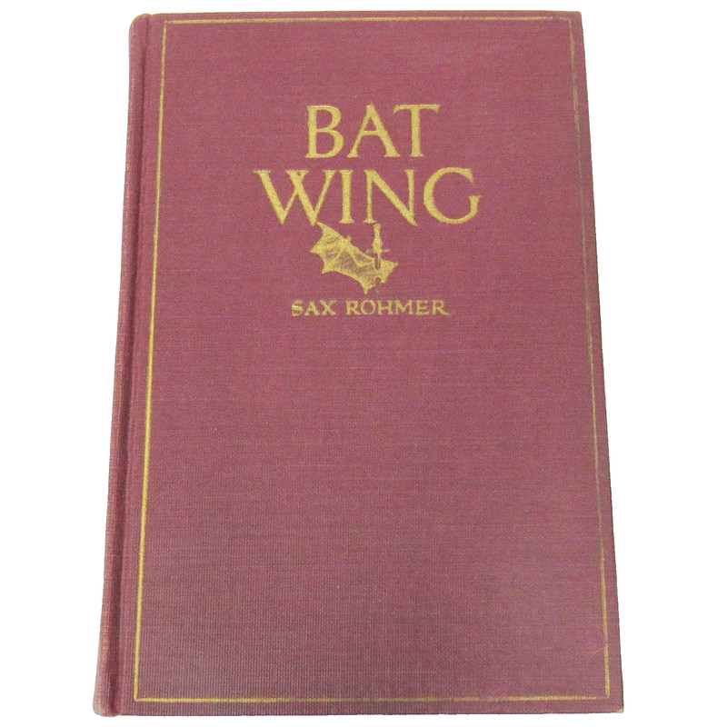 ANTIQUE VINTAGE BAT WING BY SAX ROHMER 1921 NEW YORK PUBLISHER STORY BOOK NOVEL