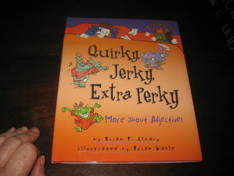 Words Are CATegorical ® Ser.: Quirky, Jerky, Extra Perky : More about Adjectives
