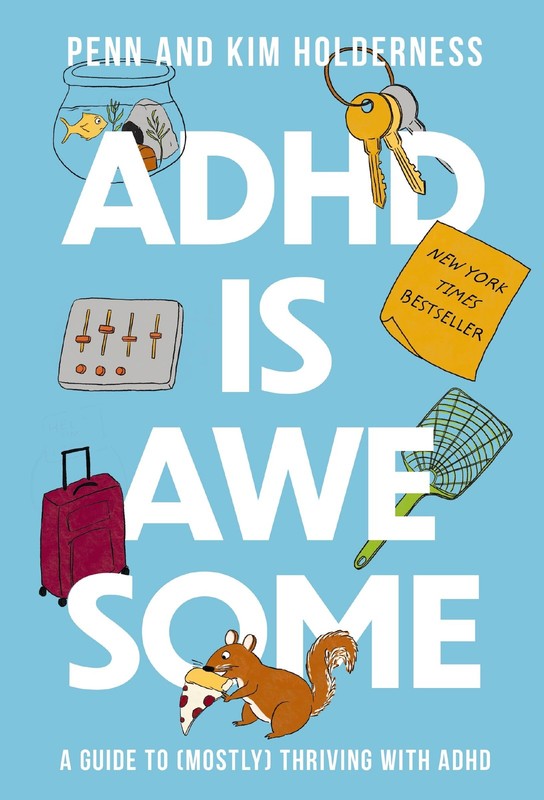 ADHD is Awesome A Guide To Mostly Thriving With ADHD