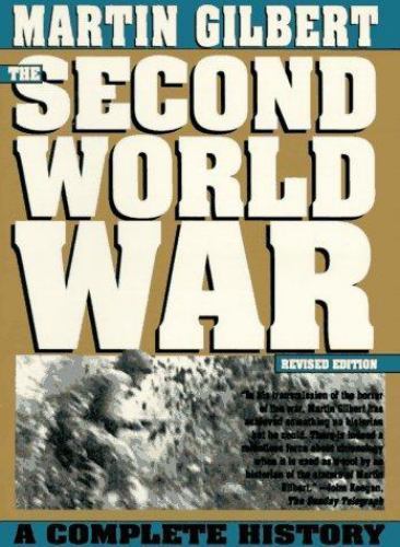 The Second World War: A Complete History by Martin Gilbert