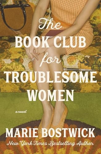 The Book Club for Troublesome Women…, Bostwick, Marie