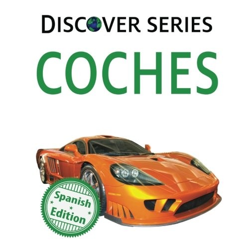 COCHES: (CARS) (XIST KIDS SPANISH BOOKS) By Xist Publishing **BRAND NEW**