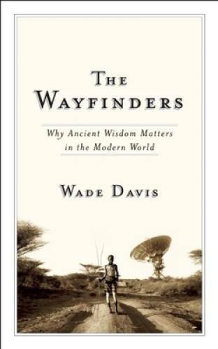The Wayfinders: Why Ancient Wisdom Matters in the Modern World (CBC Masse – GOOD