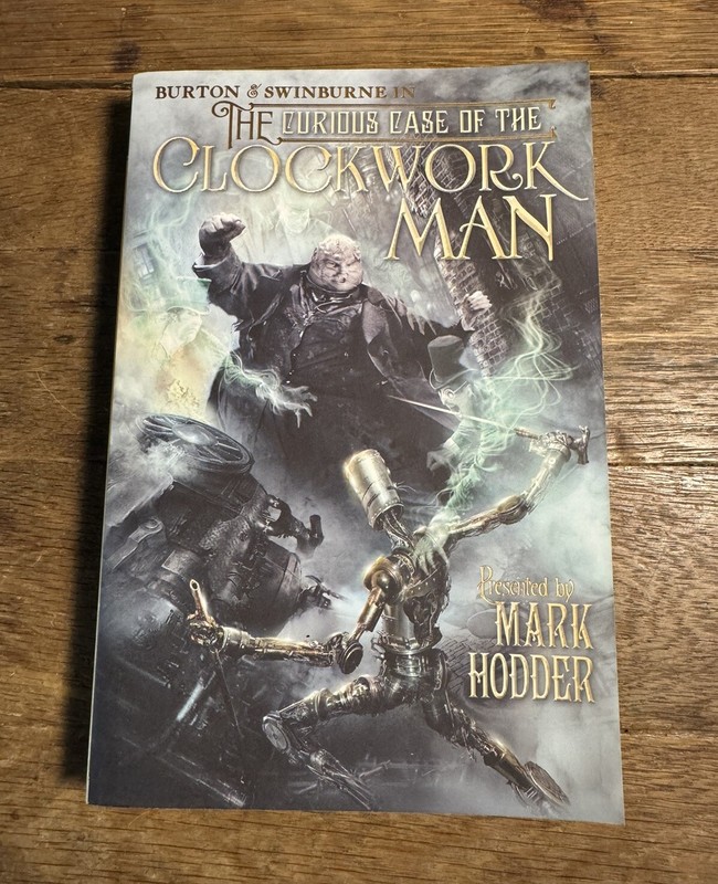 The Curious Case of the Clockwork Man by Mark Hodder Burton & Swinburne