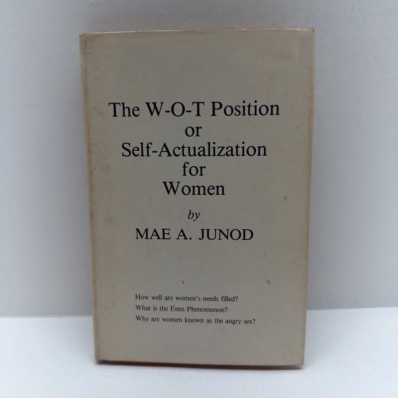 The W-O-T Position or Self-Actualization for Women by Mae A. Junod 1st Ed Signed