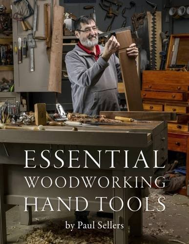 ESSENTIAL WOODWORKING HAND TOOLS By Paul Sellers – Hardcover Excellent Condition