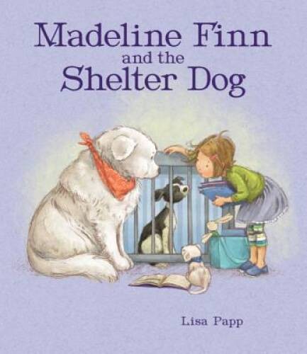 Madeline Finn and the Shelter Dog – Hardcover By Papp, Lisa – GOOD