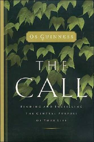 The Call: Finding and Fulfilling the Central Purpose of Your Life – VERY GOOD
