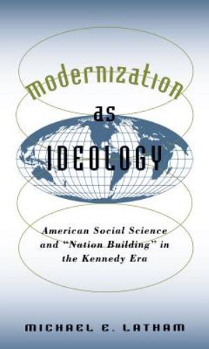 Modernization as Ideology: American Social Science and “Nation Building” in the