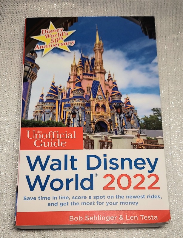The Unofficial Guide to Walt Disney World 2022 by Sehlinger, Bob; Testa, Len