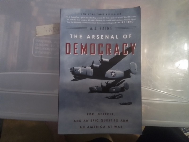 The Arsenal of Democracy: FDR, Detroit, and an Epic Quest to Arm an nice
