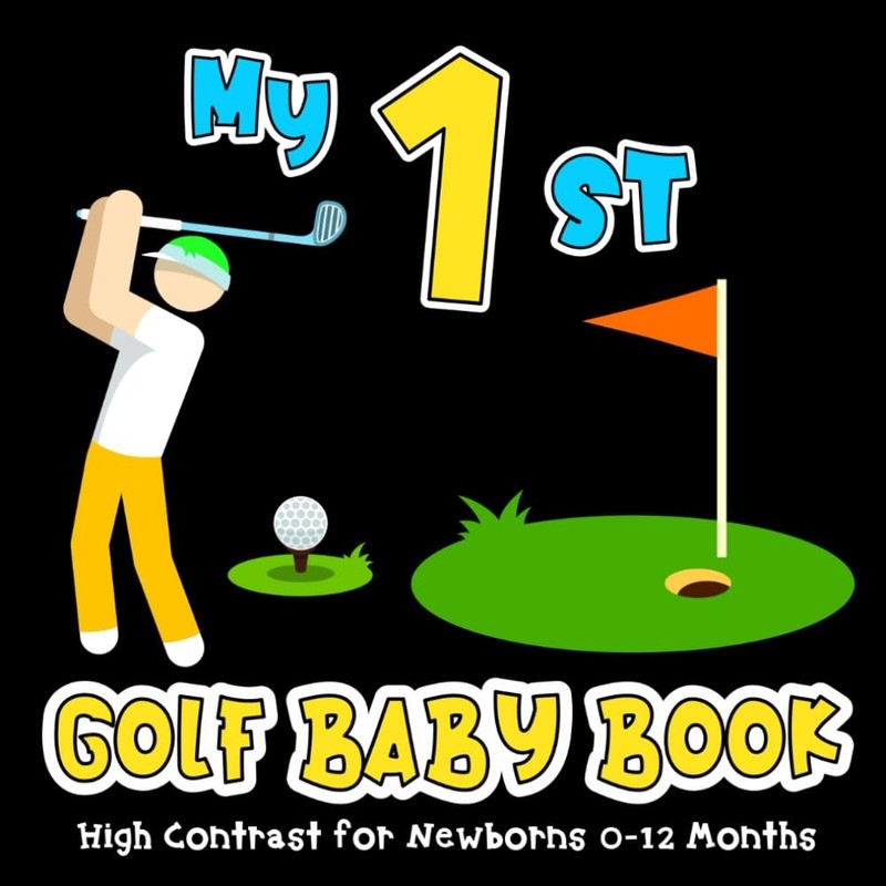 My First Golf Baby Book: Sport High Contrast for Newborns 0-12 Months, Simpl…