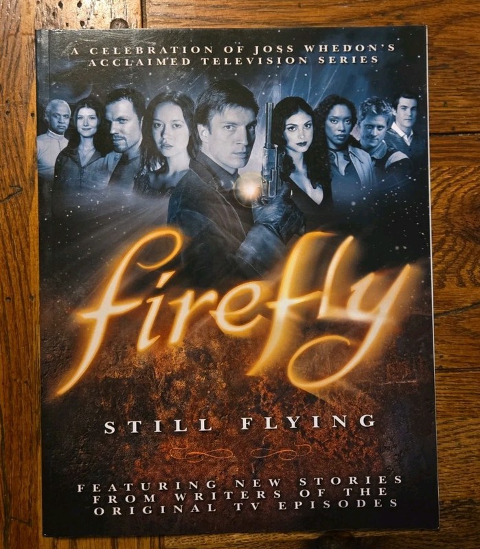 Firefly Still Flying Paperback Book Titan Books Collectible Browncoats