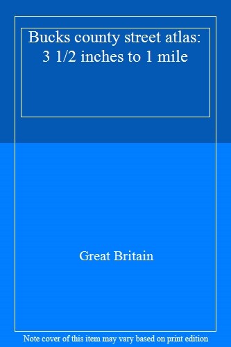 Bucks county street atlas: 3 1/2 inches to 1 mile By Great Brita
