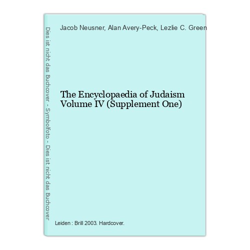The Encyclopaedia of Judaism Volume IV (Supplement One) Neusner, Jacob, Alan Ave