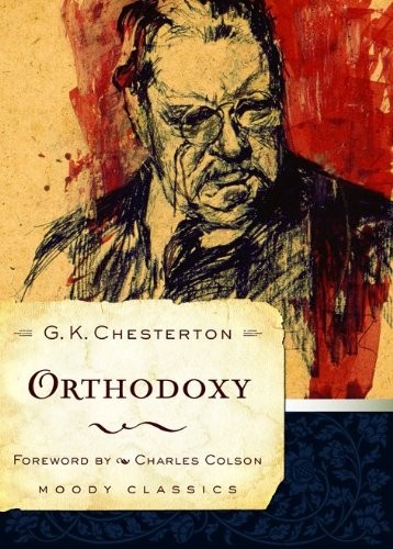 Orthodoxy (Moody Classics) By G. K. Chesterton,Charles Colson