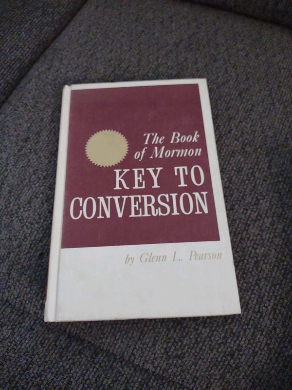 The Book of Mormon, Key to Conversion Bye Glenn Pearson 1963 Hardcover