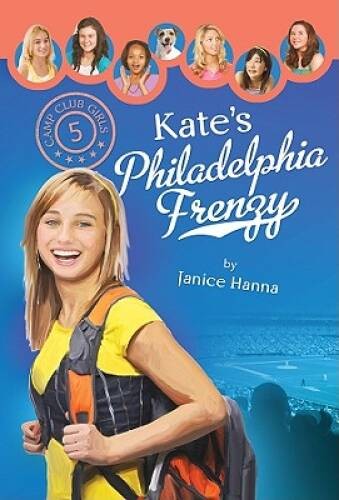 Kate’s Philadelphia Frenzy (Camp Club Girls) – Paperback – GOOD