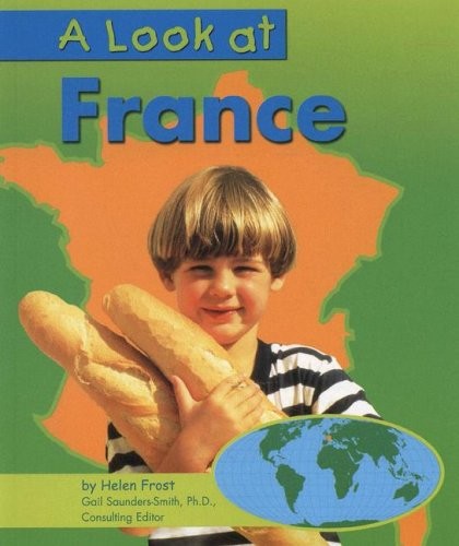 A LOOK AT FRANCE (OUR WORLD) By Helen Frost *Excellent Condition*