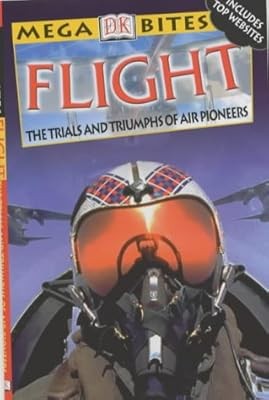 Flight: the Trials and Triumphs of Air Pioneers (Mega Bites), Grant, Reg, Used;