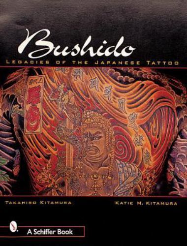 Bushido: Legacies of the Japanese Tattoo, Kitamura, Takahiro, Very Good Book