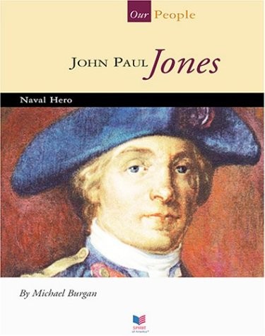 John Paul Jones: Naval Hero (Our People)
