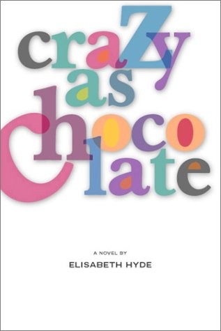 Crazy As Chocolate by Hyde, Elisabeth
