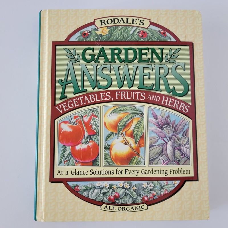 Rodale’s Garden Answers: Vegetables, Fruits, and- hardcover, organic Bradley