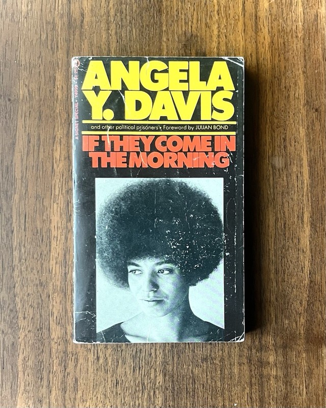 If They Come In The Morning: Voices of Resistance by Angela Davis (Signet, 1971)