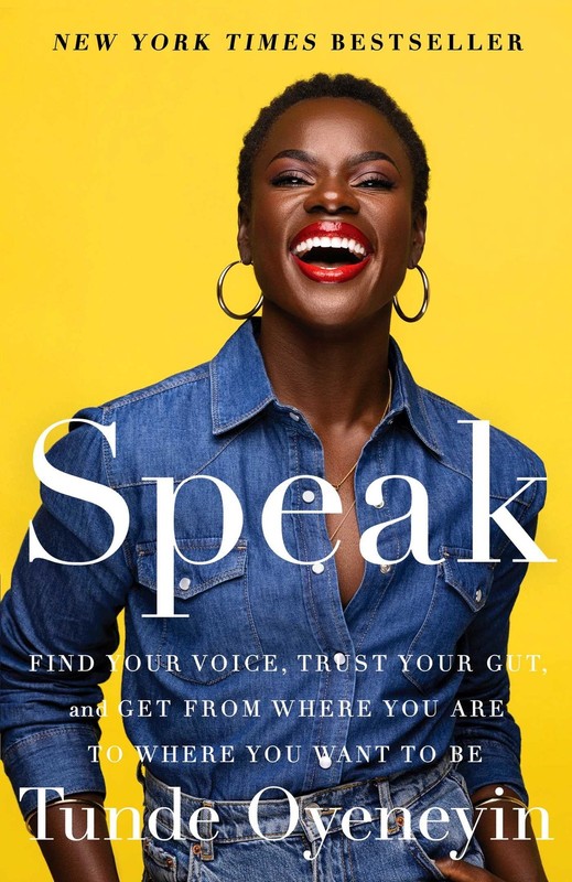 Speak: Find Your Voice, Trust Your Gut, and Get from Where You Are to Where …