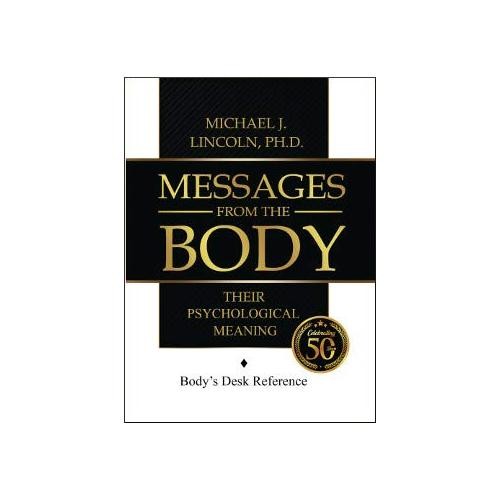 Messages from the Body: Their Psychological Meaning by Ph.D by Narayan