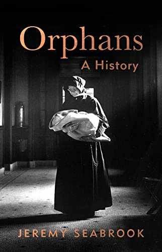 Orphans: A History – Hardcover, by Seabrook Jeremy – Very Good u