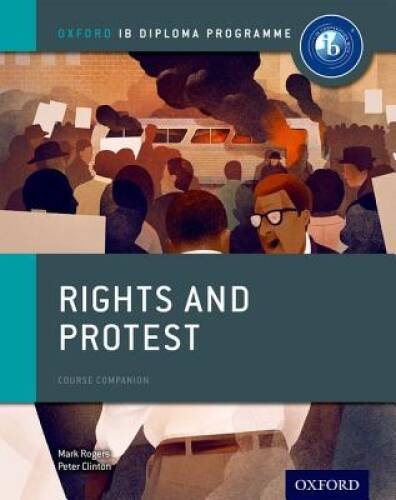 Rights and Protest: IB History Course Book: Oxford IB Diploma Program – GOOD