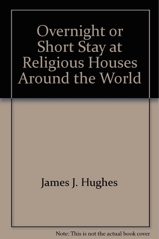 Overnight or Short Stay at Religious Houses Around the World